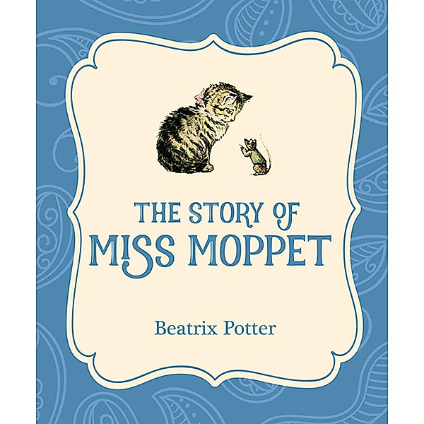 The Story of Miss Moppet / Xist Illustrated Children's Classics, Beatrix Potter