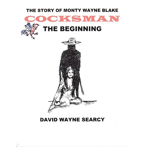 The Story of Monty Wayne Blake COCKSMAN, David Wayne Searcy