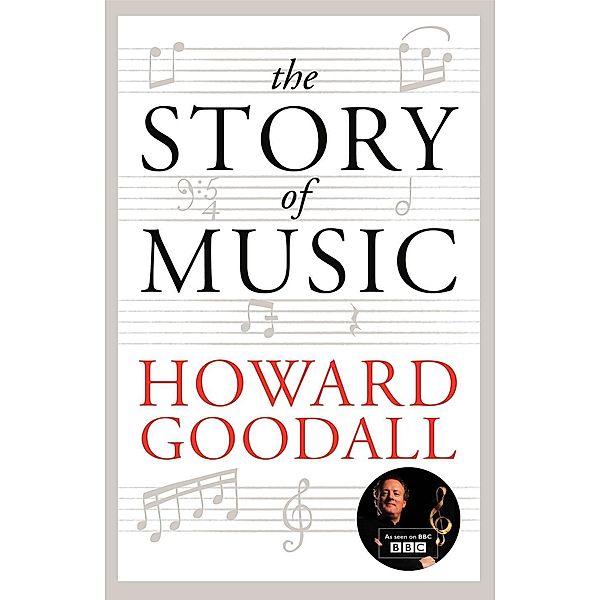 The Story of Music, Howard Goodall