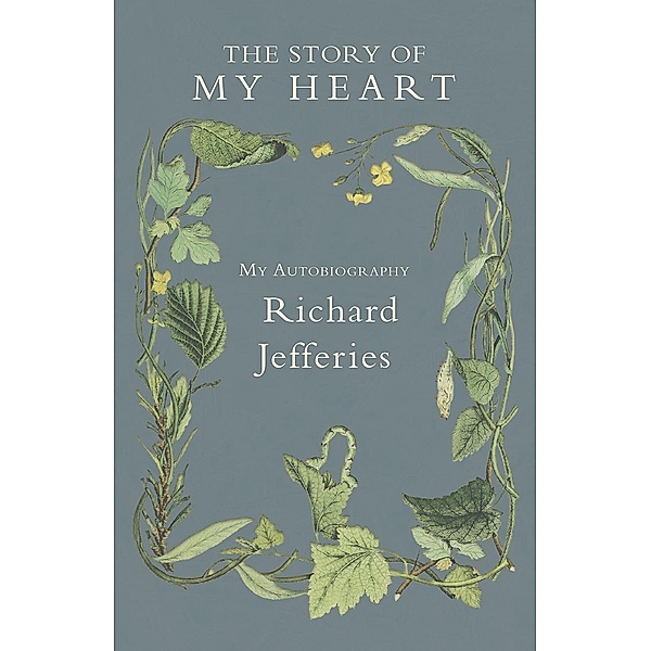 The Story of My Heart - My Autobiography, Richard Jefferies