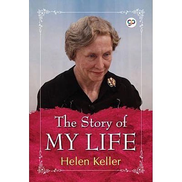 The Story of My Life / GENERAL PRESS, Helen Keller, Gp Editors