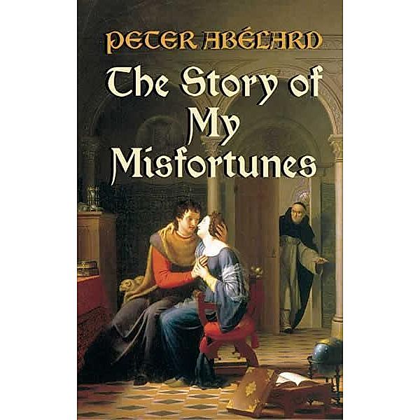 The Story of My Misfortunes, Peter Abélard