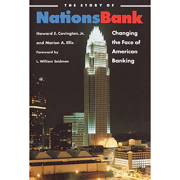 The Story of Nationsbank, Howard E. Covington, Marion A. Ellis