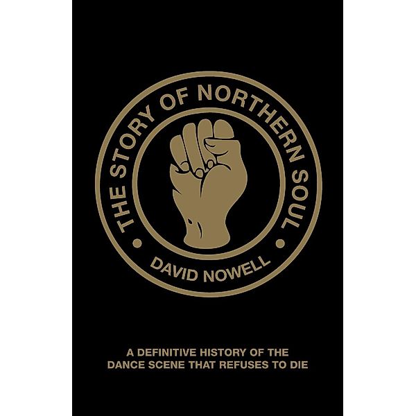 The Story of Northern Soul, David Nowell