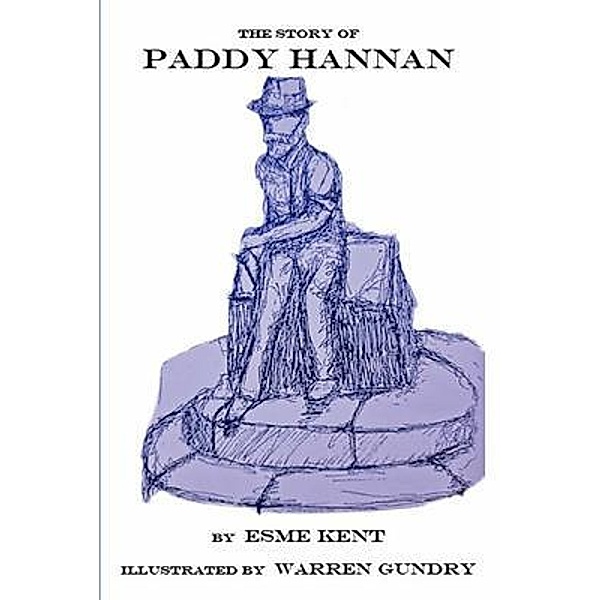 The Story of Paddy Hannan / loveamore, Esme Kent
