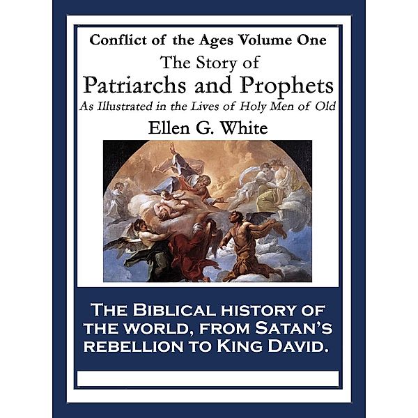 The Story of Patriarchs and Prophets, Ellen G. White