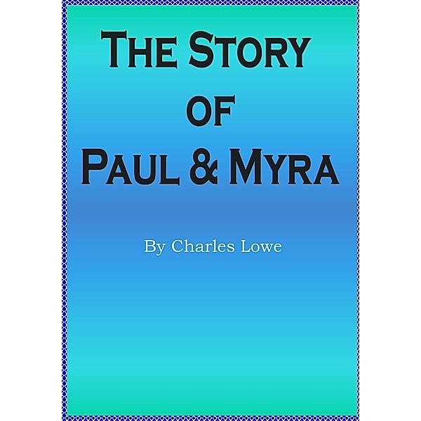The Story of Paul & Myra, Charles Lowe