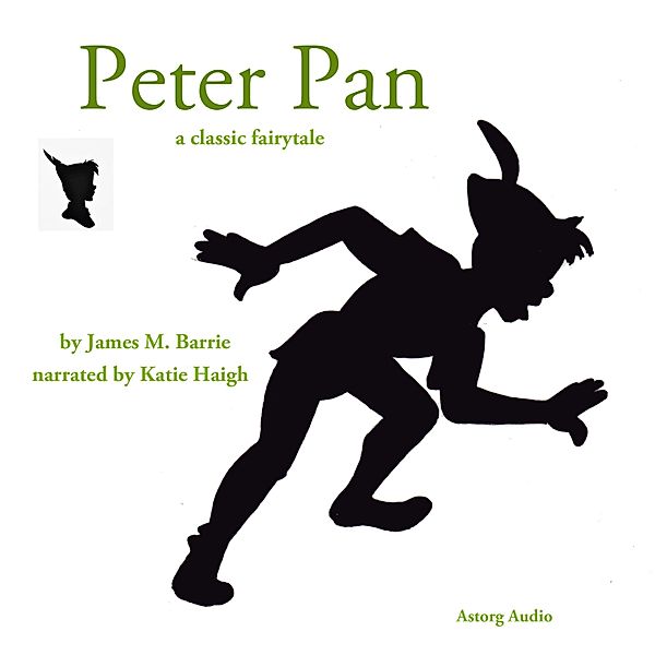 The Story of Peter Pan, a Fairy Tale, J.M. Barrie