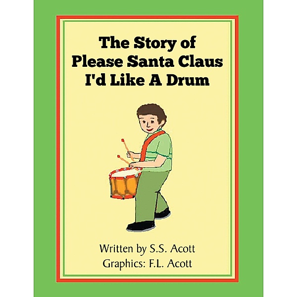 The Story of  Please Santa Claus I'd Like a Drum, S. S. Acott