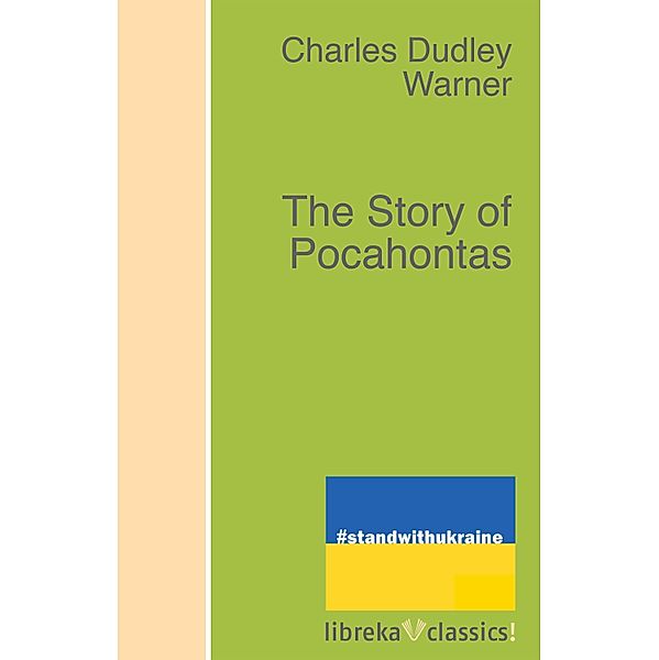 The Story of Pocahontas, Charles Dudley Warner