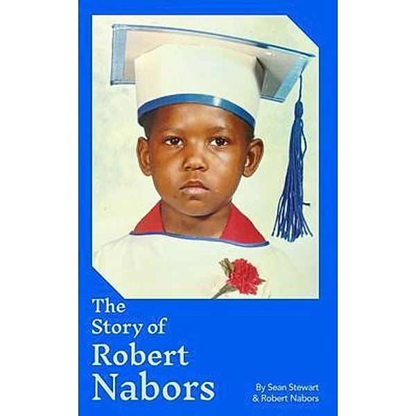 The Story of Robert Nabors, Sean Stewart, Robert Nabors