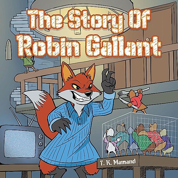 The Story of Robin Gallant, T. K. Mamand