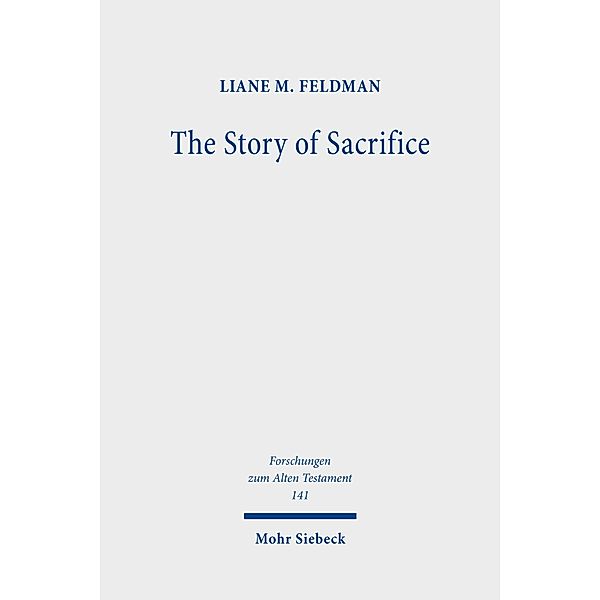 The Story of Sacrifice, Liane M. Feldman