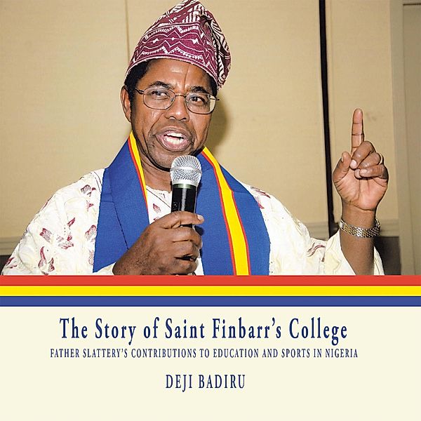 The Story of Saint Finbarr'S College, Deji Badiru