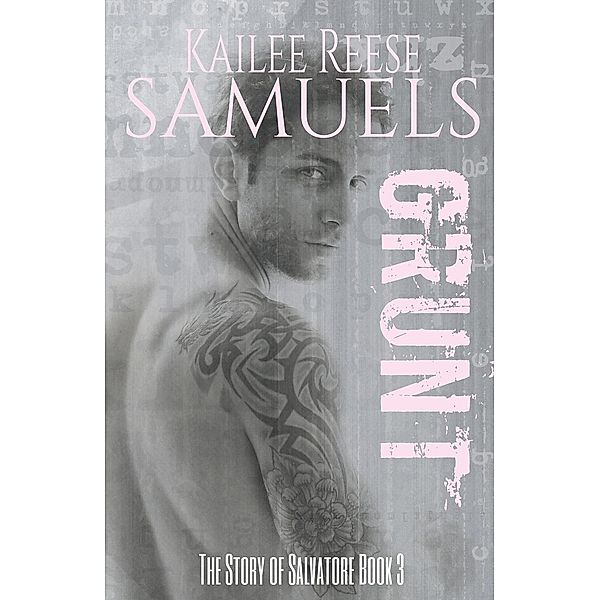 The Story of Salvatore: Grunt (The Story of Salvatore, #3), Kailee Reese Samuels