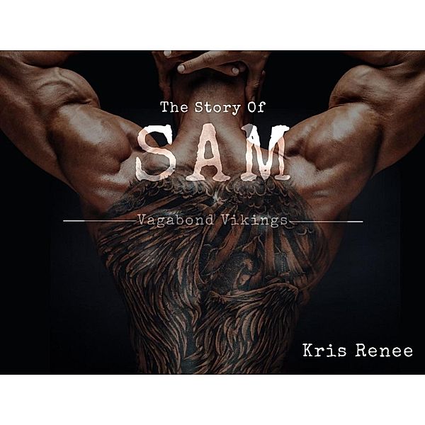 The Story of Sam (The Vagabond Vikings, #1) / The Vagabond Vikings, Kris Renee