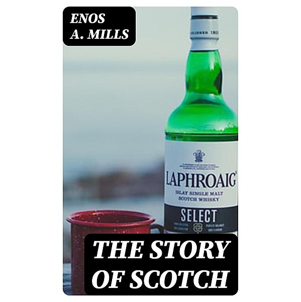 The Story of Scotch, Enos A. Mills