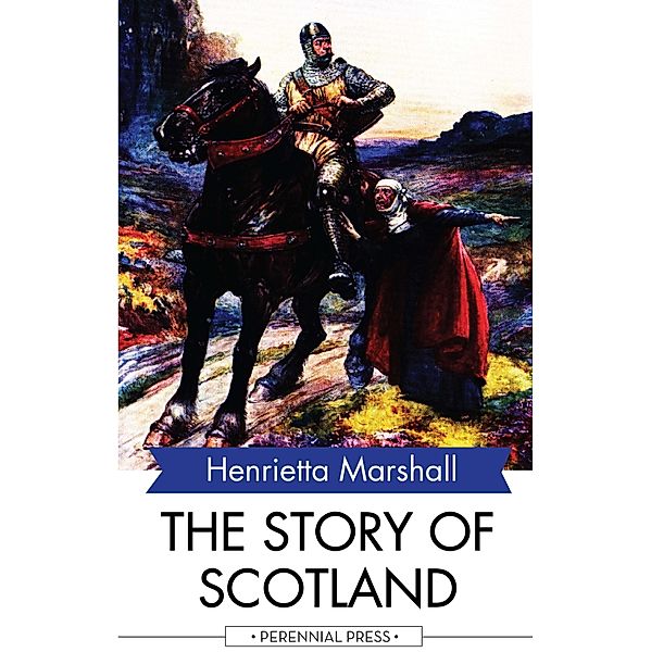 The Story of Scotland, Henrietta Marshall