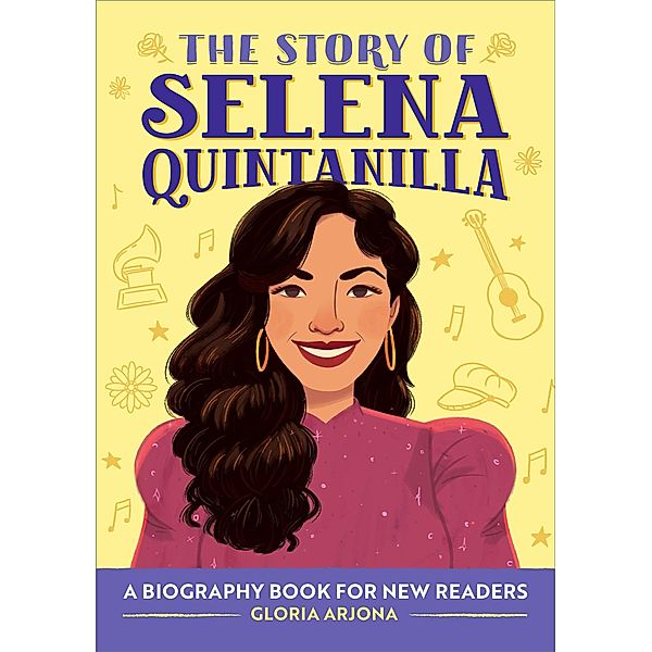 The Story of Selena Quintanilla / The Story of Biographies, Gloria Arjona