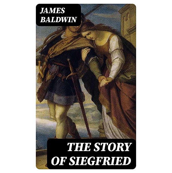 The Story of Siegfried, James Baldwin
