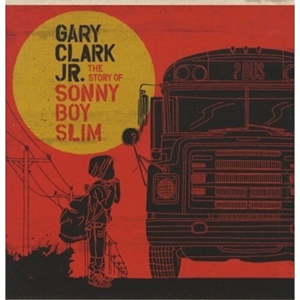 The Story Of Sonny Boy Slim (Vinyl), Gary Jr. Clark