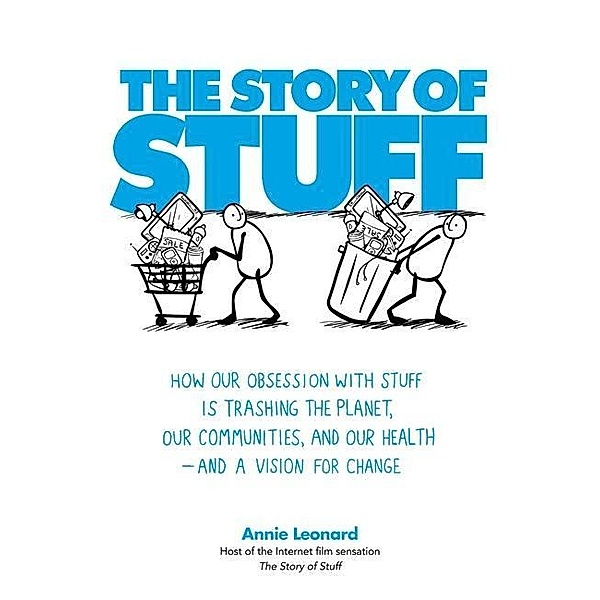 The Story of Stuff, Annie Leonard