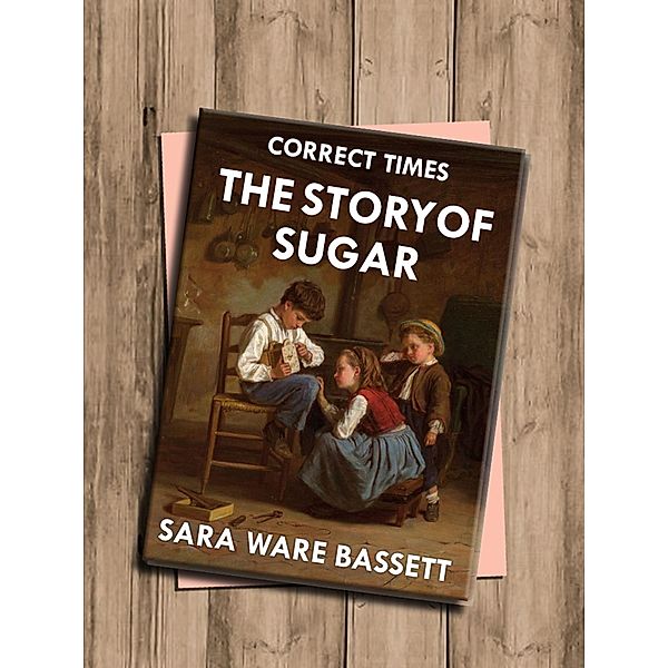The Story of Sugar, Sara Ware Bassett