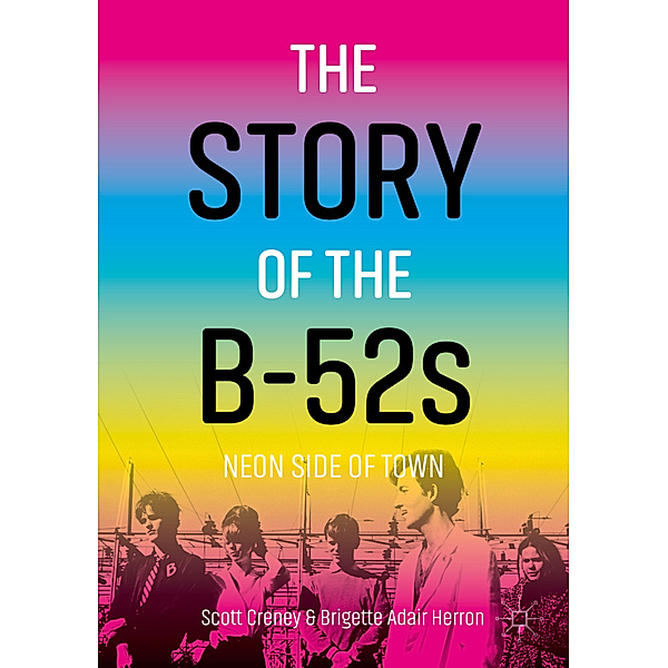 The Story of the B-52s, Scott Creney, Brigette Adair Herron