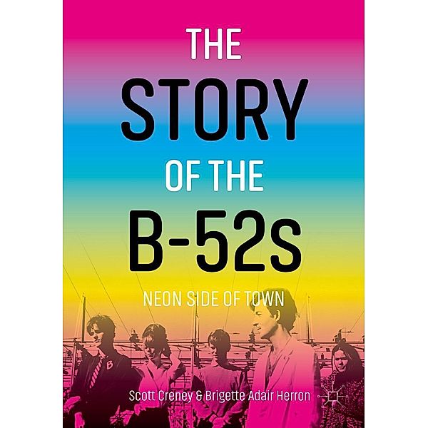 The Story of the B-52s / Progress in Mathematics, Scott Creney, Brigette Adair Herron