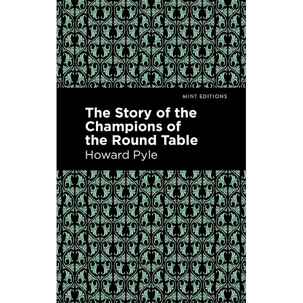 The Story of the Champions of the Round Table / Mint Editions (The Children's Library), Howard Pyle