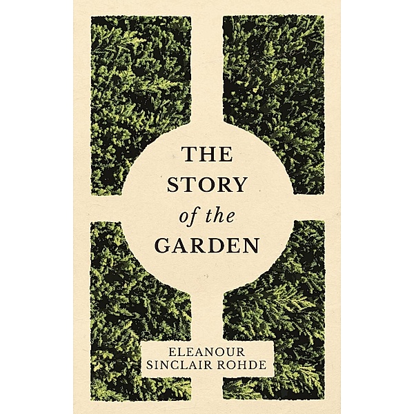 The Story of the Garden, Eleanour Sinclair Rohde