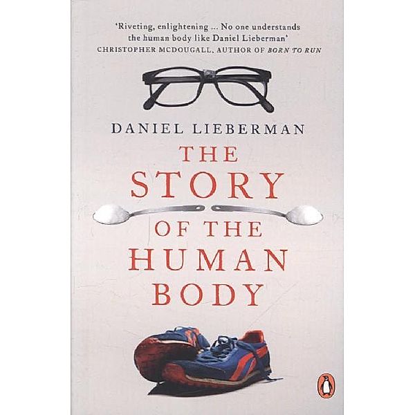 The Story of the Human Body, Daniel Lieberman
