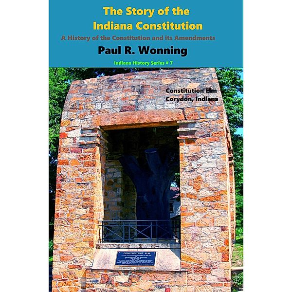 The Story of the Indiana Constitution (Indiana History Series, #7) / Indiana History Series, Paul R. Wonning