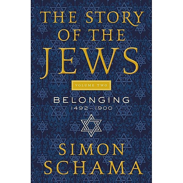 The Story of the Jews Volume Two / Story of the Jews Bd.2, Simon Schama