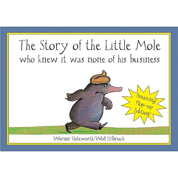 The Story of the Little Mole (Plop-up Edition) New Edition, Werner Holzwarth, Wolf Erlbruch