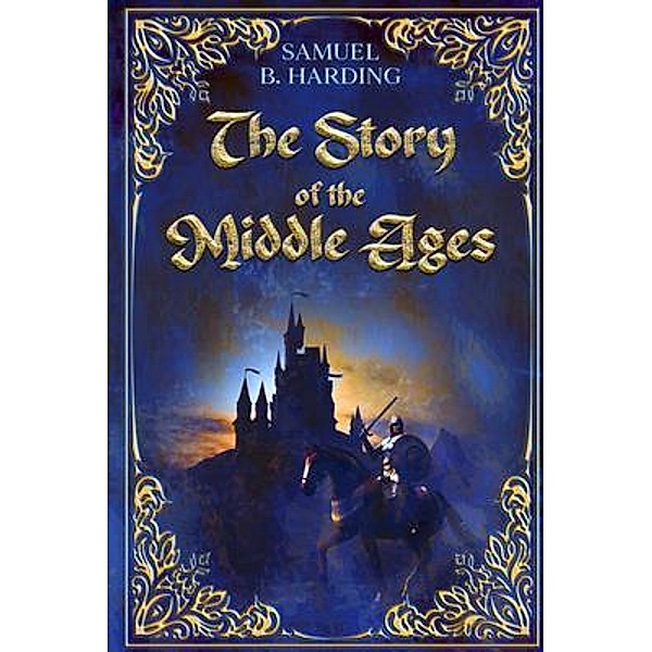 The Story of the Middle Ages, Samuel B. Harding