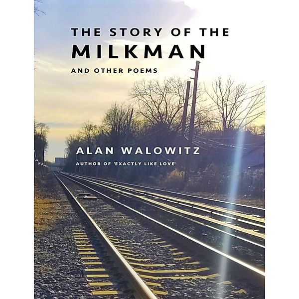 The Story of the Milkman and Other Poems, Alan Walowitz