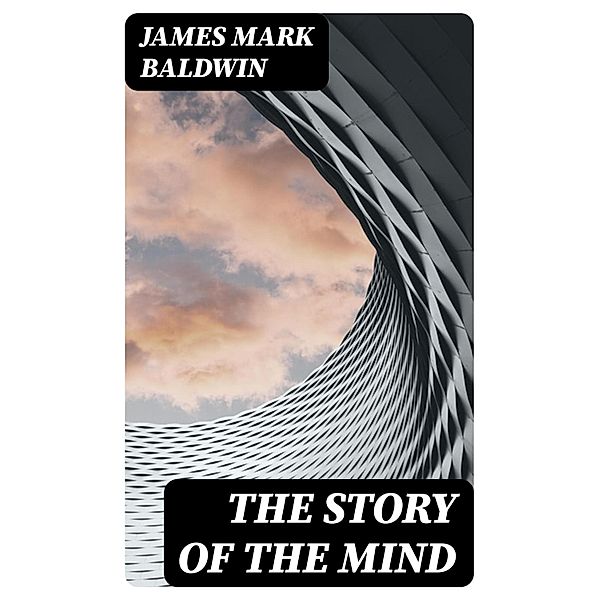 The Story of the Mind, James Mark Baldwin