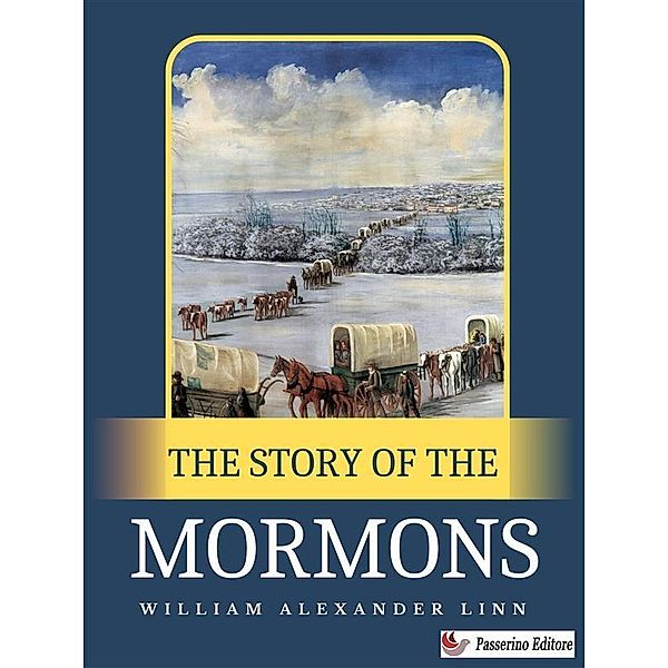 The Story of the Mormons, William Alexander Linn