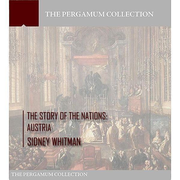 The Story of the Nations: Austria, Sidney Whitman