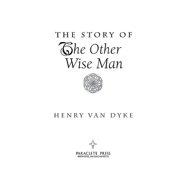 The Story of the Other Wise Man / Paraclete Press, Henry van Dyke
