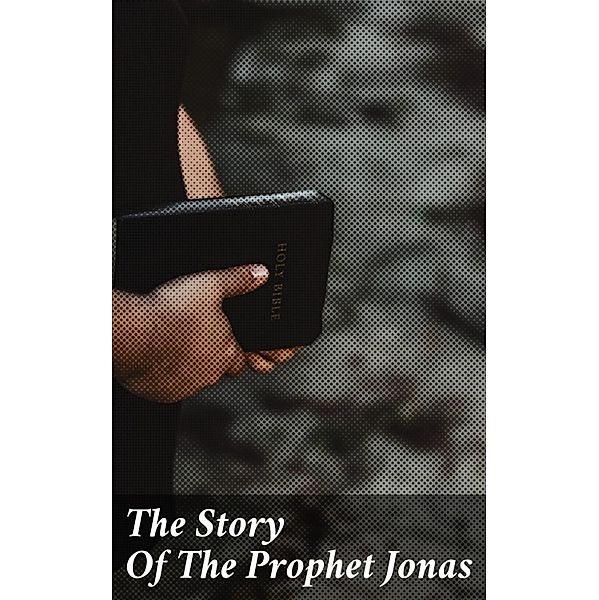 The Story Of The Prophet Jonas, Anonymous