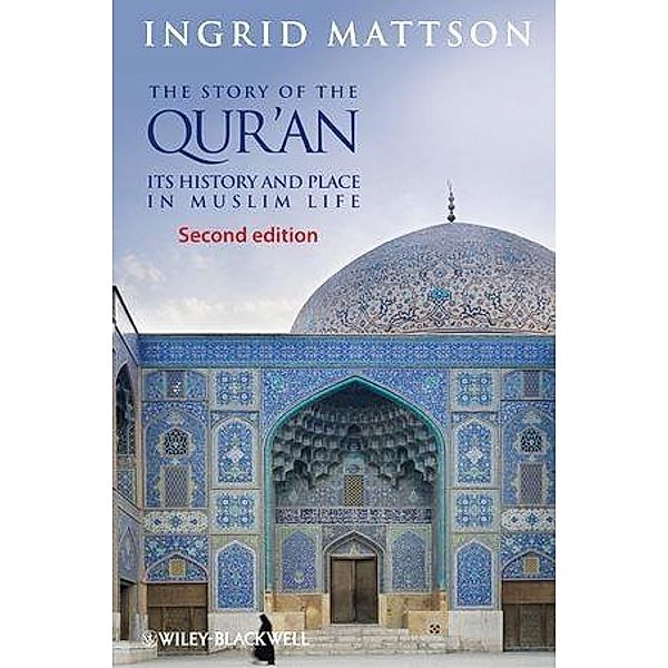 The Story of the Qur'an, Ingrid Mattson