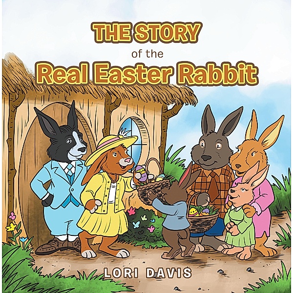 The Story of the Real Easter Rabbit, Lori Davis