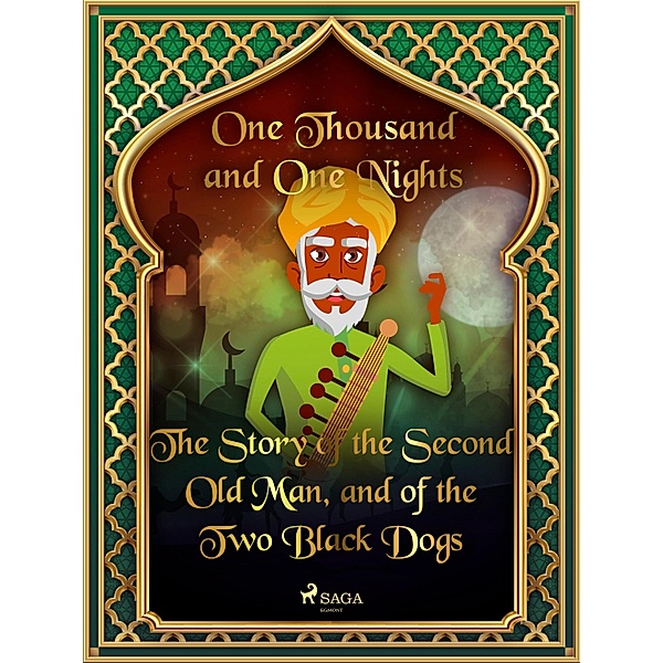 The Story of the Second Old Man, and of the Two Black Dogs / Arabian Nights Bd.4, One Thousand and One Nights