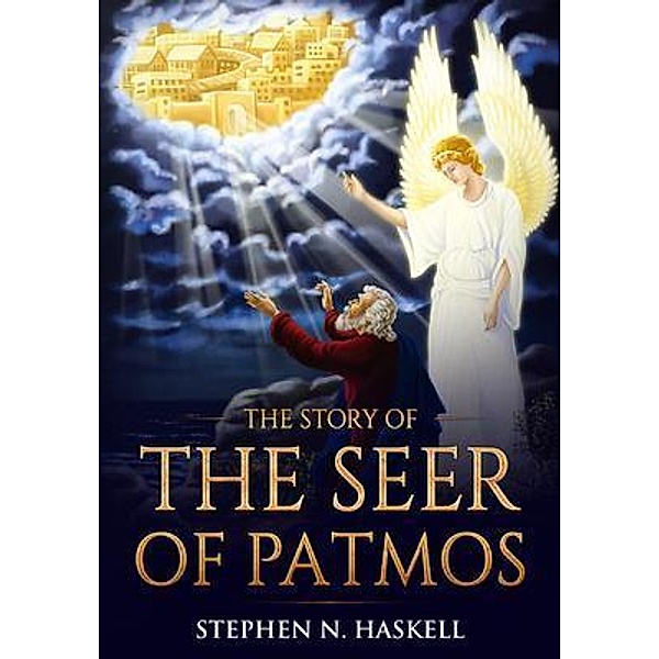 The Story of the Seer of Patmos, Stephen Haskell