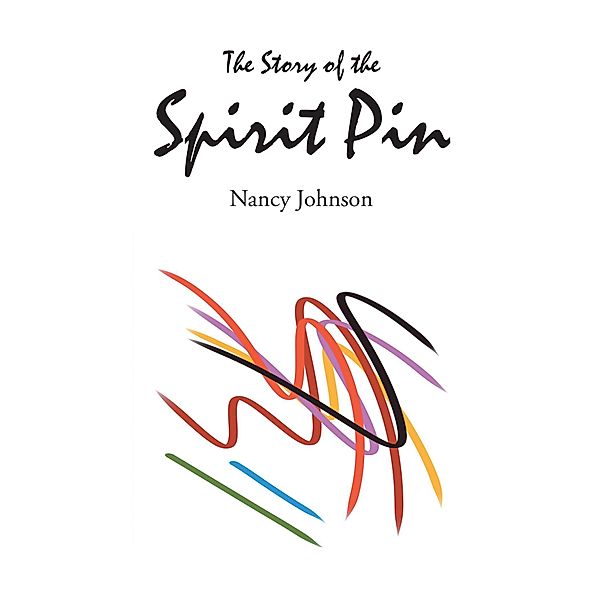 The Story of the Spirit Pin, Nancy Johnson