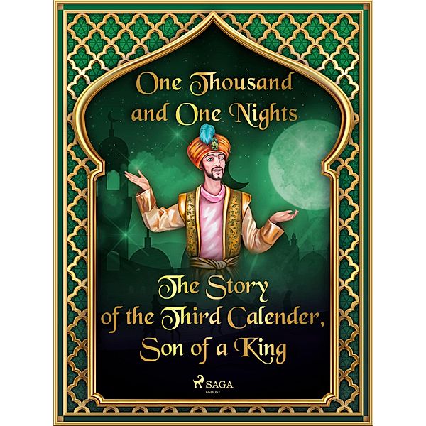 The Story of the Third Calender, Son of a King / Arabian Nights Bd.14, One Thousand and One Nights