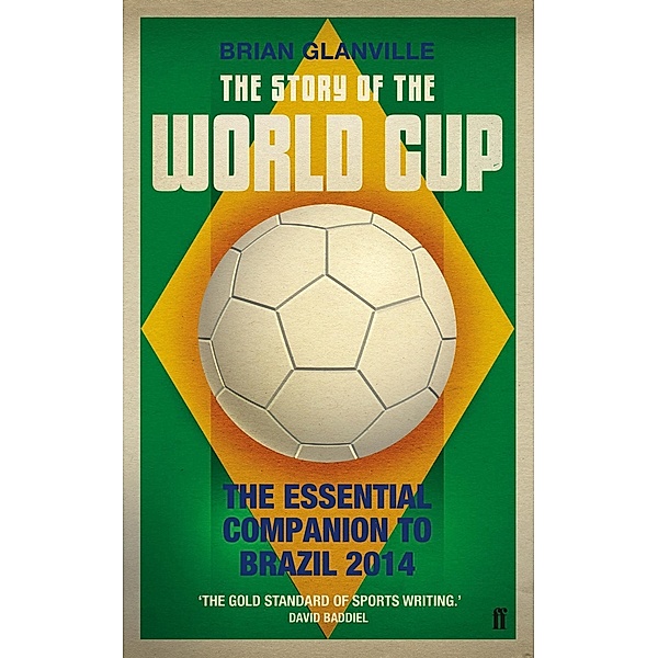 The Story of the World Cup: 2014, Brian Glanville