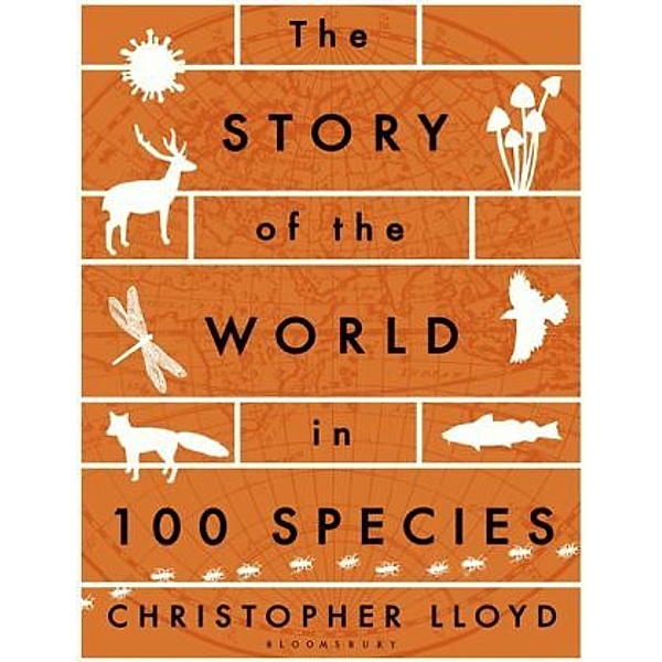 The Story of the World in 100 Species, Christopher Lloyd